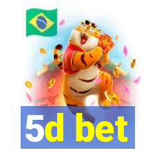 5d bet